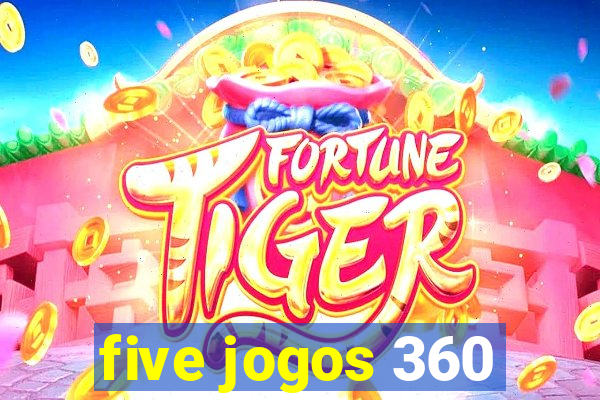 five jogos 360